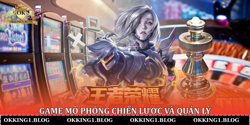 game mo phong chien luoc va quan ly Game mô phỏng chiến lược và quản lý