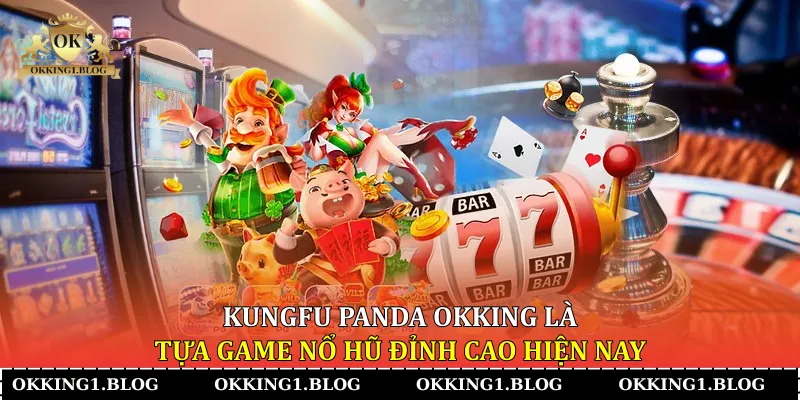 kungfu panda okking la tua game no hu dinh cao hien nay