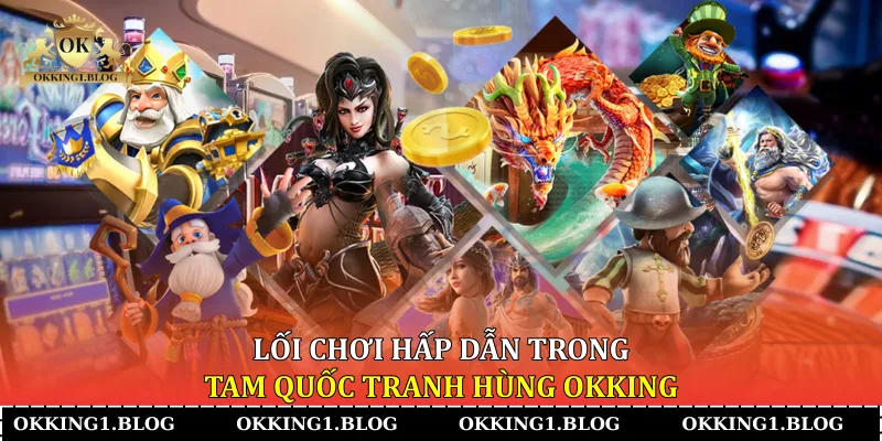 loi choi hap dan trong tam quoc tranh hung okking