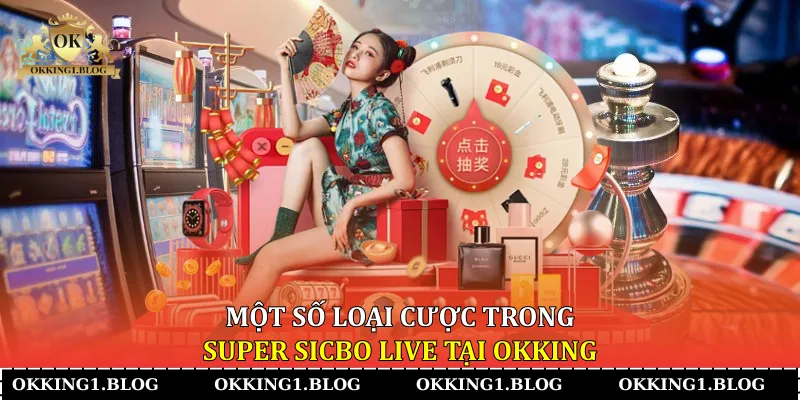 mot so loai cuoc trong super sicbo live tai okking